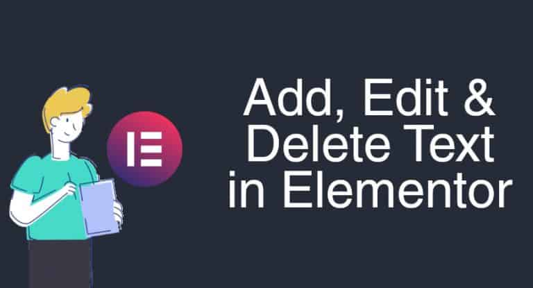 Add, edit and delete text in elementor
